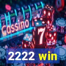 2222 win